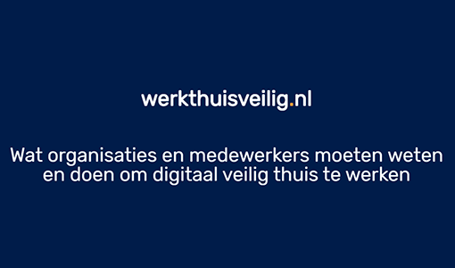 Cyberveilig Nederland lanceert website over veilig thuiswerken